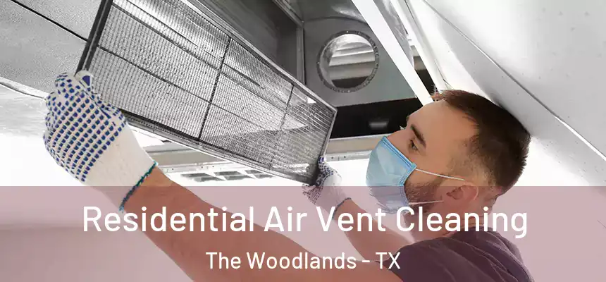 Residential Air Vent Cleaning The Woodlands - TX