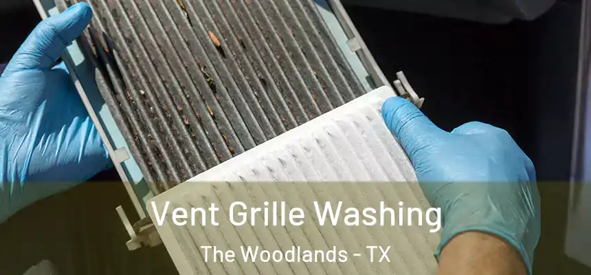 Vent Grille Washing The Woodlands - TX